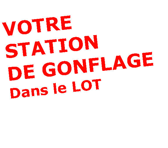 Zone de Texte: VOTRE STATION DE GONFLAGEDans le LOT